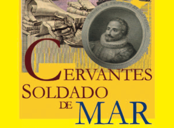 foto cartel retrato cervantes y texto "Cervantes soldado de mar"